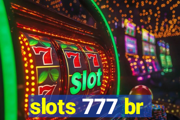 slots 777 br