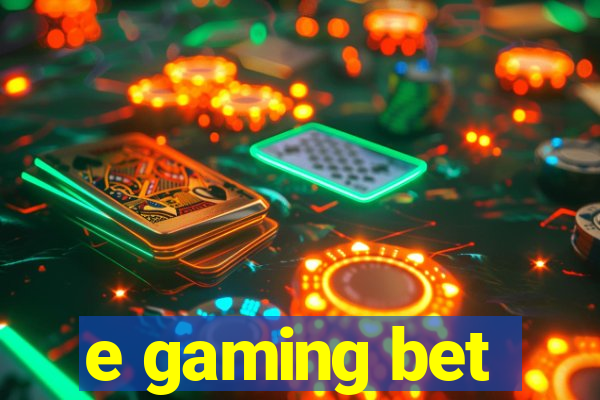 e gaming bet