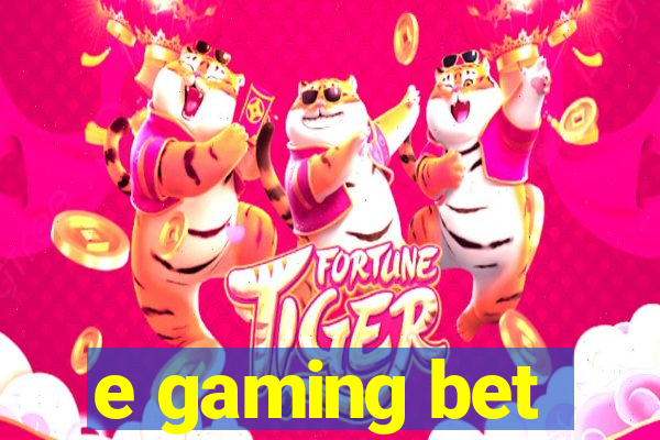 e gaming bet