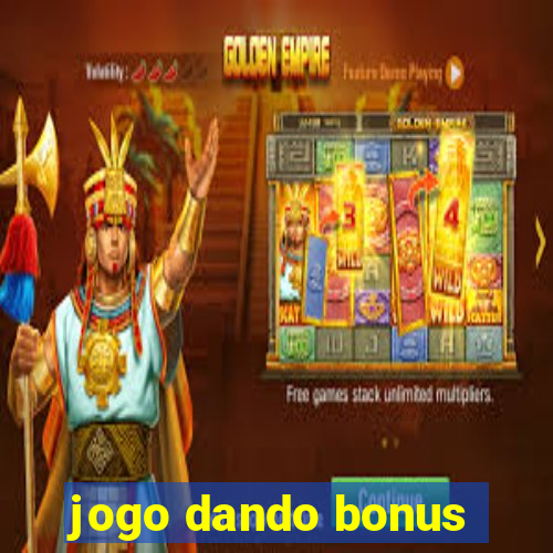 jogo dando bonus