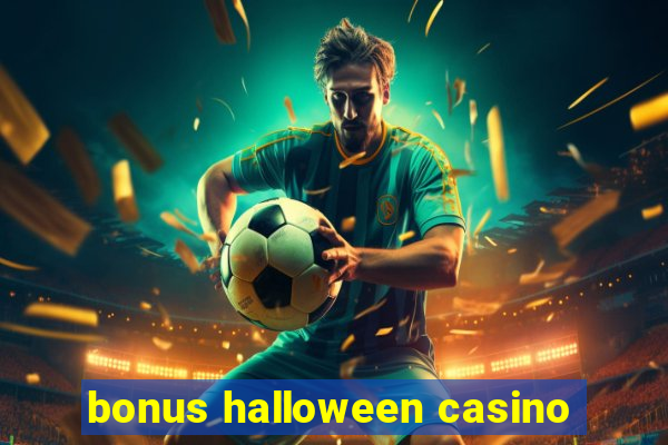 bonus halloween casino