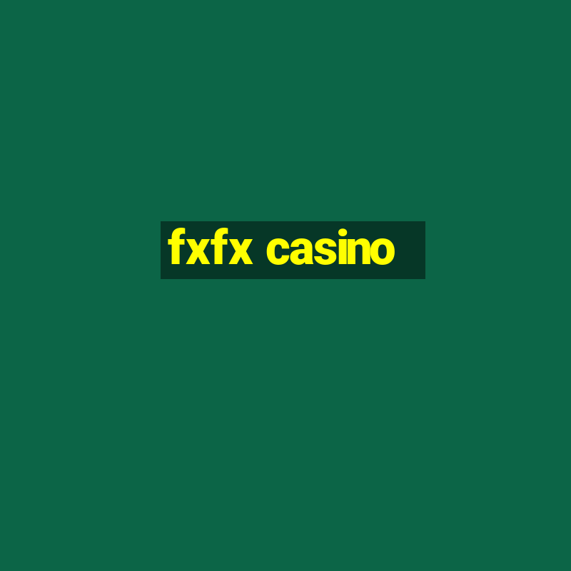 fxfx casino