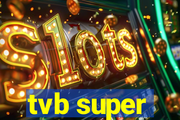 tvb super