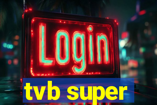 tvb super