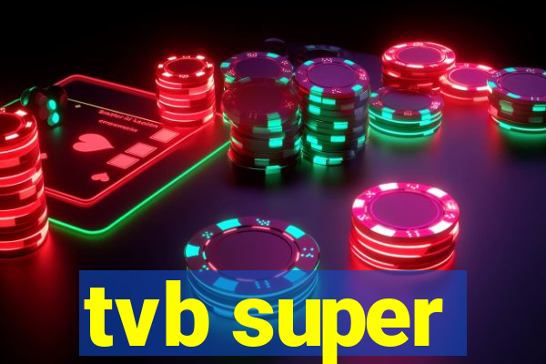 tvb super