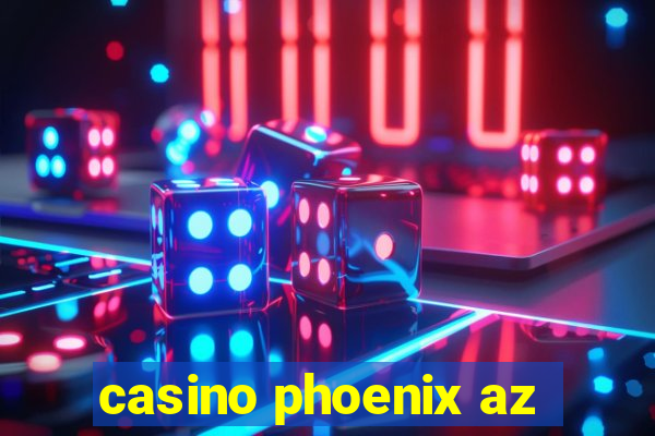 casino phoenix az