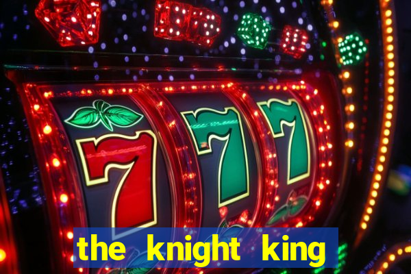 the knight king slot free play