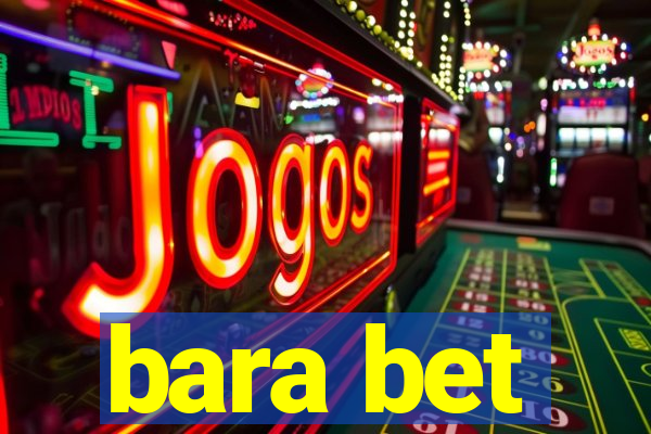 bara bet