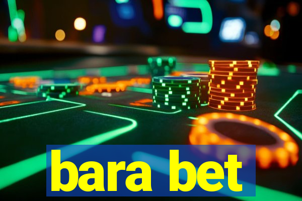 bara bet