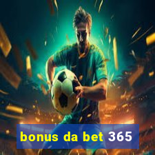 bonus da bet 365