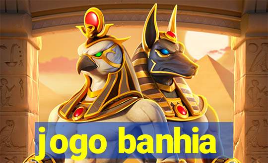 jogo banhia