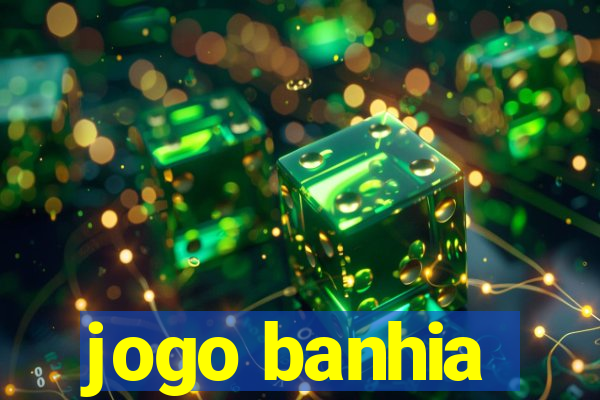 jogo banhia