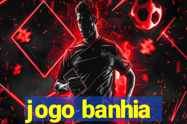 jogo banhia