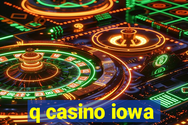 q casino iowa