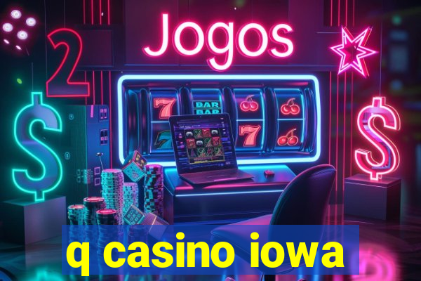 q casino iowa