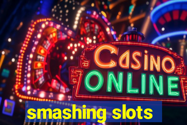 smashing slots