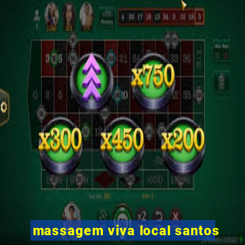 massagem viva local santos