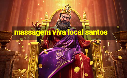 massagem viva local santos