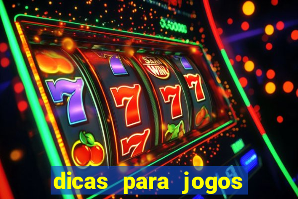 dicas para jogos de hoje