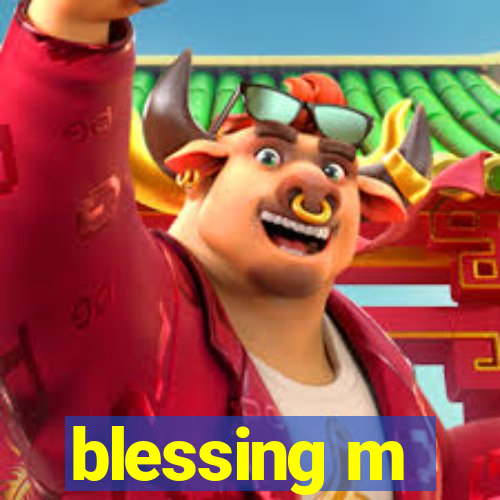 blessing m