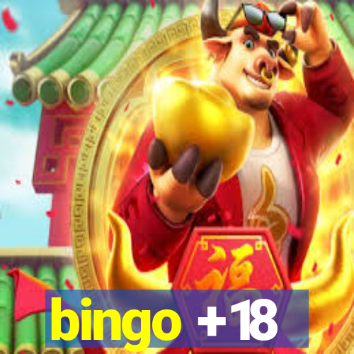 bingo +18