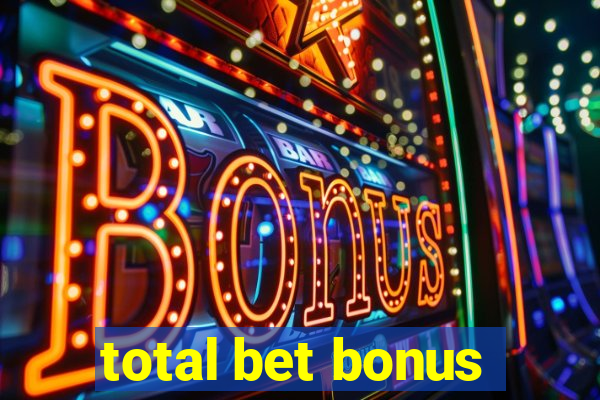 total bet bonus