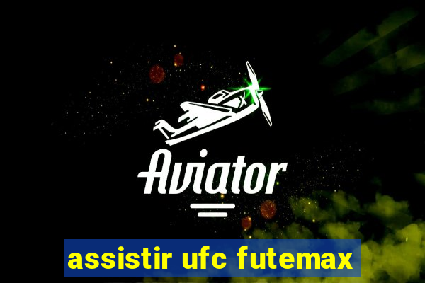 assistir ufc futemax