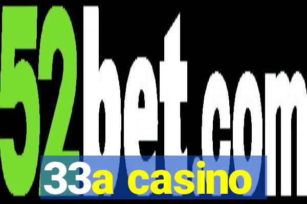 33a casino