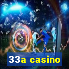 33a casino