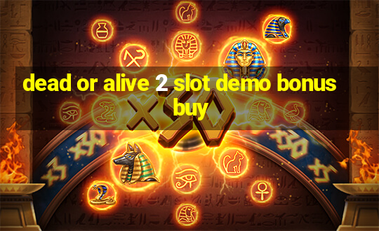 dead or alive 2 slot demo bonus buy