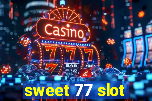 sweet 77 slot