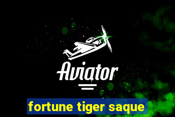 fortune tiger saque