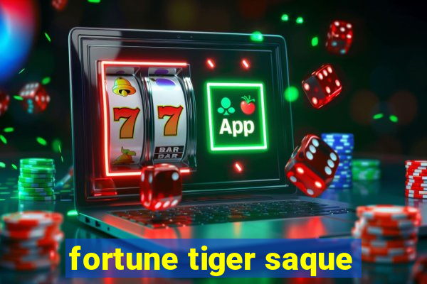 fortune tiger saque