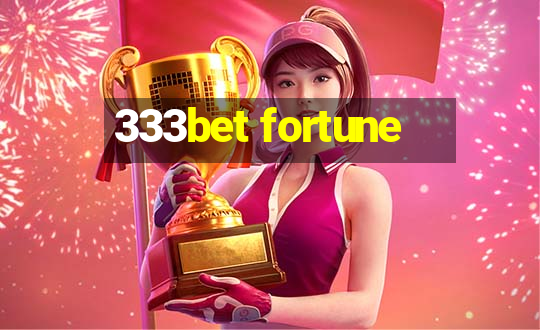 333bet fortune