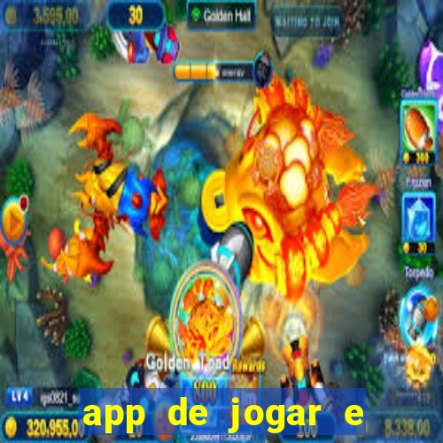 app de jogar e ganhar dinheiro