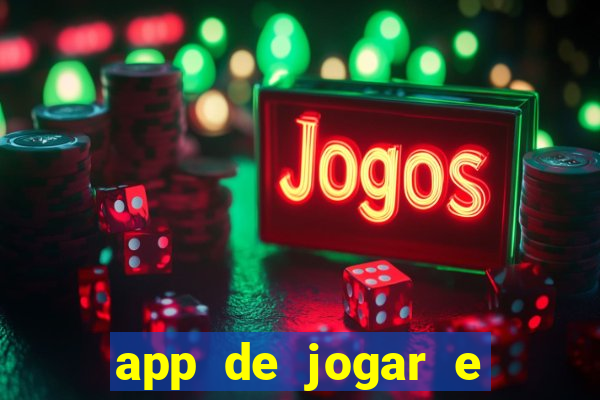 app de jogar e ganhar dinheiro