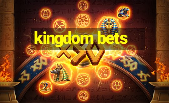 kingdom bets