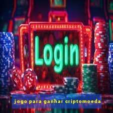 jogo para ganhar criptomoeda