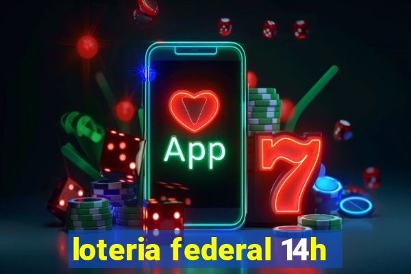 loteria federal 14h