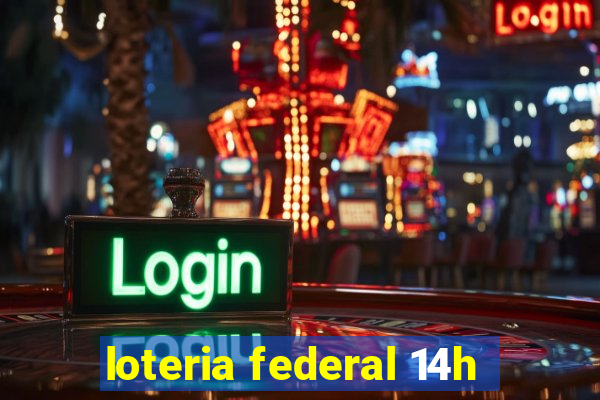 loteria federal 14h