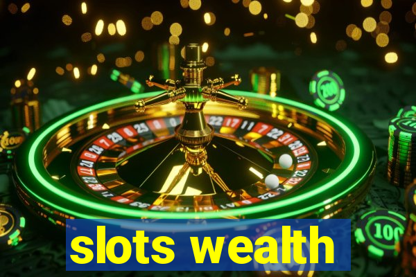 slots wealth