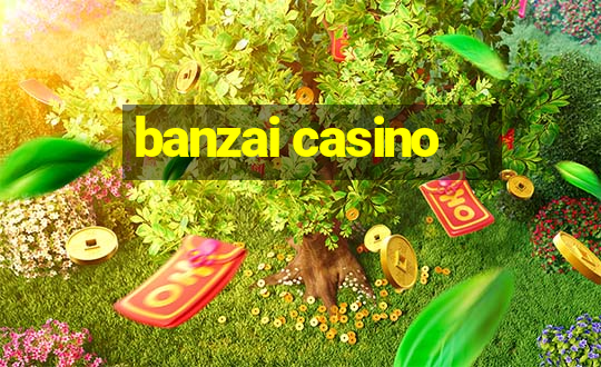 banzai casino