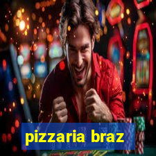 pizzaria braz