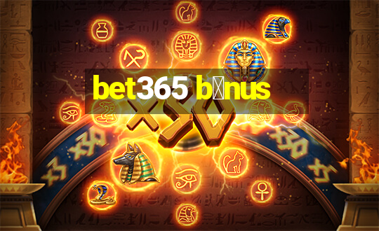 bet365 b么nus