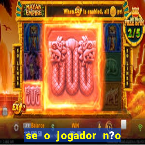 se o jogador n?o jogar anula a aposta betfair