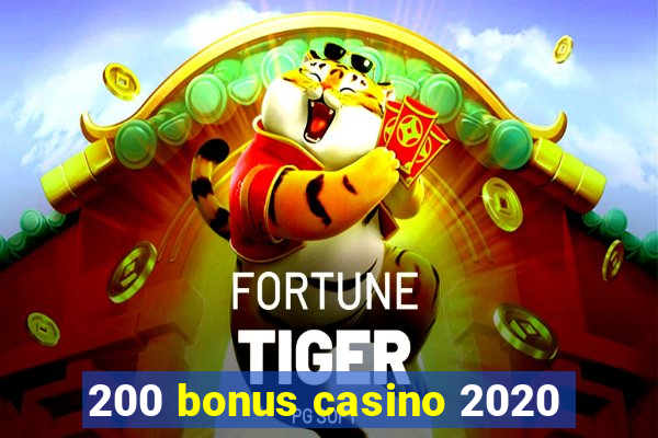 200 bonus casino 2020