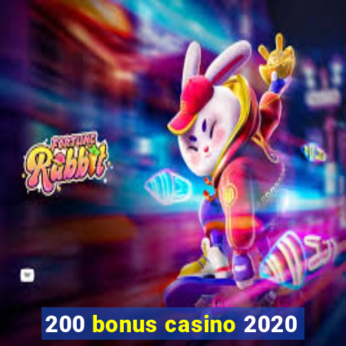 200 bonus casino 2020