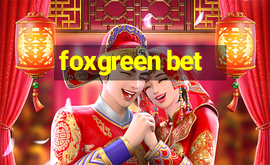 foxgreen bet