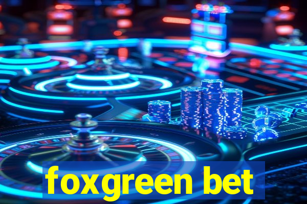 foxgreen bet