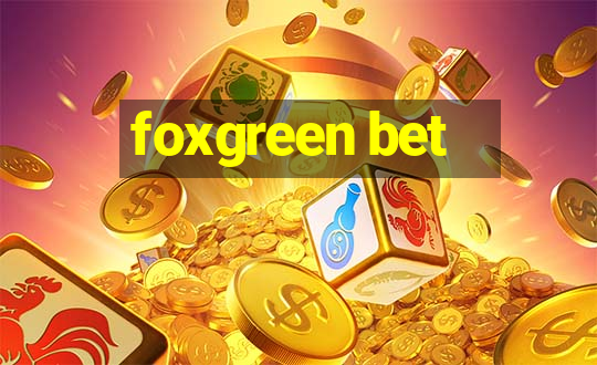 foxgreen bet